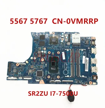 CN-0VMRRP 0VMRRP VMRRP Naknada za Dell 5567 5767 Matična ploča laptopa BAL20 LA-D801P s SR2ZV i7-7500U DDR4 100% u potpunosti ispitan