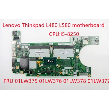 Novi Originalni Za Lenovo ThinkPad Matična ploča laptopa L480 L580 NM-B461 CPU: i5-8250 matična ploča FRU 01LW375 01LW376 01LW378 01LW377